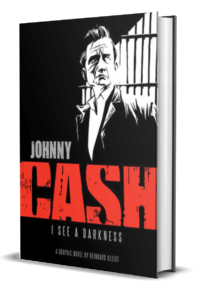 Front cover of the book "Johnny Cash: I See a Darkness" by Reinhard Kleist